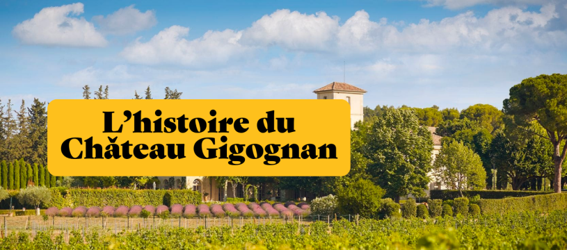 L'histoire du Château Gigognan