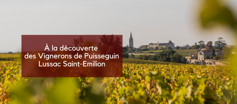 Discovering the Winegrowers of Puisseguin Lussac Saint-Emilion