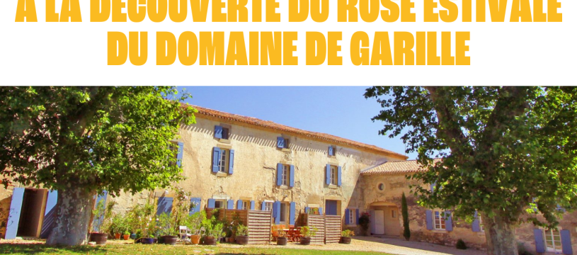 À la découverte du rosé estivale du Domaine de garille