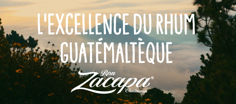 Distillerie Zacapa : l’excellence du rhum guatémaltèque à découvrir chez votre caviste CAVAVIN