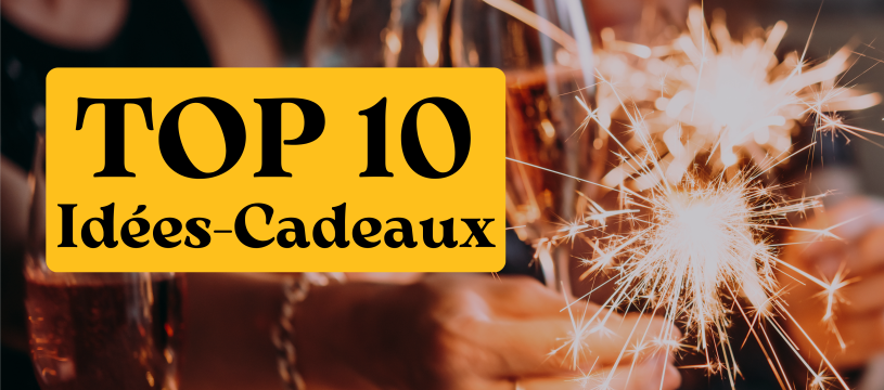 IDÉES-CADEAUX : NOTRE TOP 10