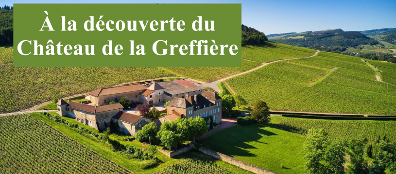 À la découverte du Château de la Greffière