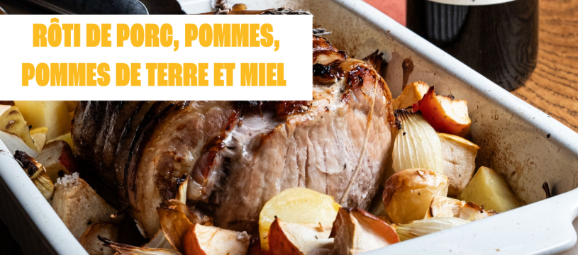 Rôti de porc, pommes, pommes de terre et miel (6 personnes)