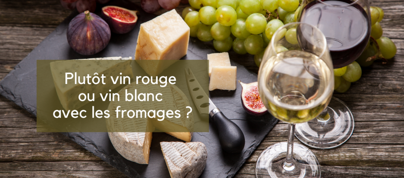 Plutôt vin rouge ou vin blanc avec les fromages ? 
