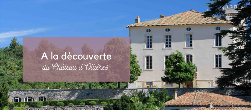 A la découverte du Château d'Ollières