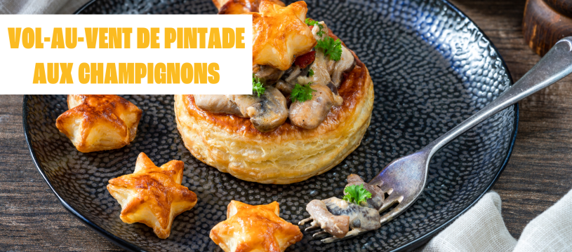 Vol-au-Vent de Pintade aux Champignons